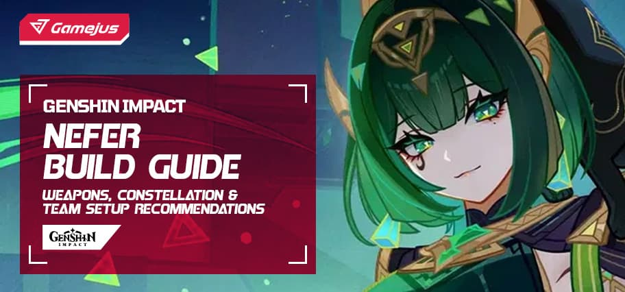 Nefer Build Guide (Genshin Impact): Weapons, Constellation & Team Setup Recommendations